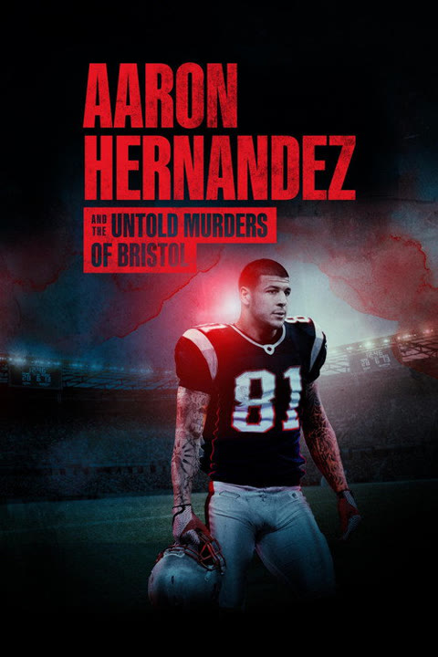 Documentary “Aaron Hernandez and the Untold Murders of Bristol” — cover