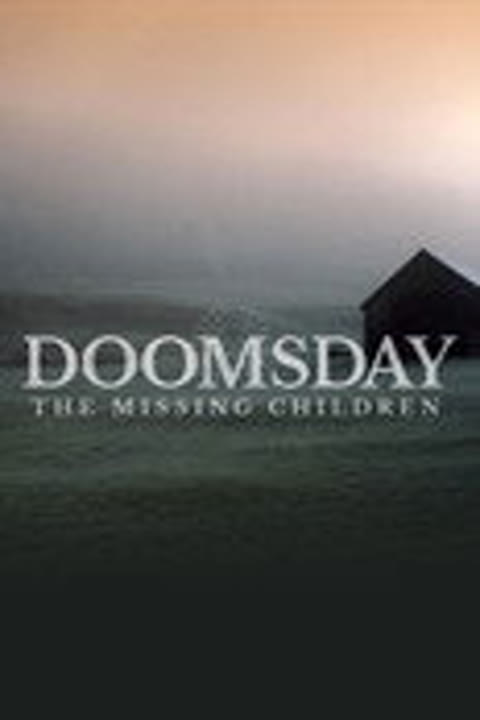 Documentary “Doomsday: The Missing Children” — cover