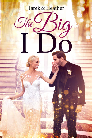 Tarek & Heather: The Big I Do