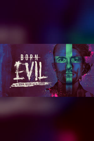 Born Evil: The Serial Killer and the Savior