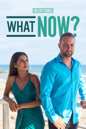 90 Day Fiancé: What Now?