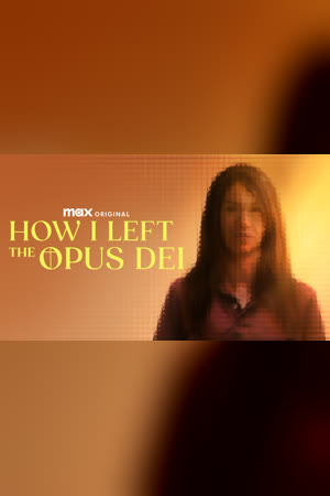 How I Left Opus Dei