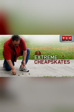 Extreme Cheapskates